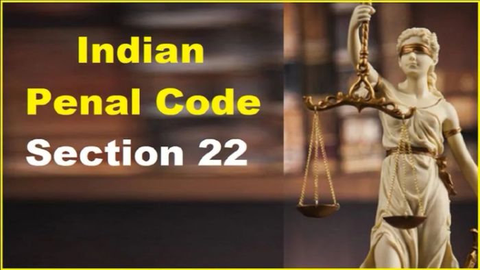 ভারতীয় দণ্ডবিধির ধারা ২২ কী? জেনে নিন