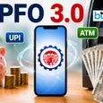 EPFO 3.0: क्या UPI और ATM से तुरंत निकल जाएगा PF का पैसा? जानिए वायरल दावों की पूरी सच्चाई