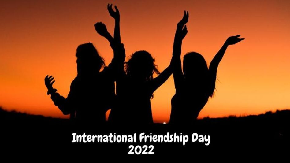 International Friendship Day 2022 International Friendship Day 2022