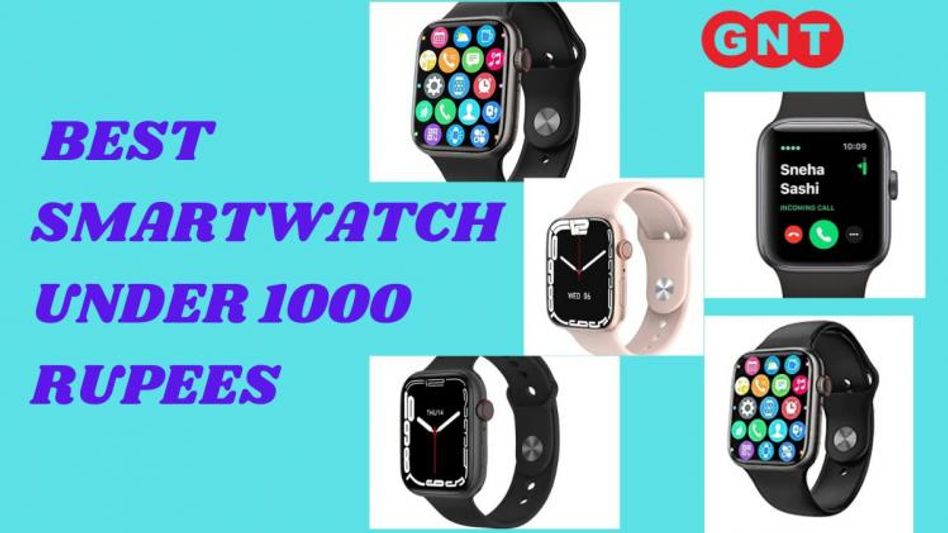 Best Smartwatch Under 1000 rupees Best Smartwatch Under 1000 rupees