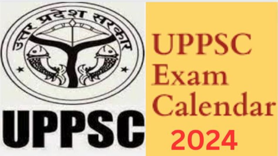 UPPSC Exam Calendar 2024 UPPSC Exam Calendar 2024