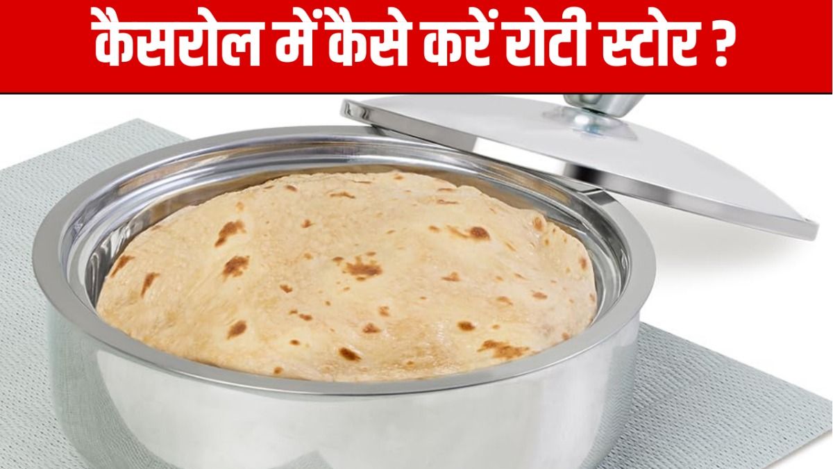 How To Store Roti In Casserole Perfectly