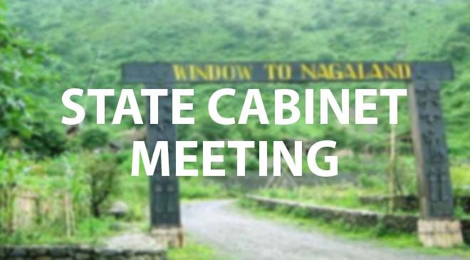 NAGALAND: CABINET MEETING HELD TO DISCUSS STATE AFFAIRS