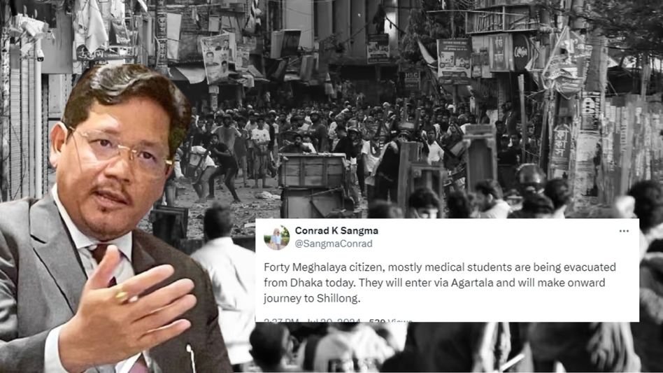 Meghalaya CM announces evacuation of 40 citizens from violence-hit Dhaka Meghalaya CM announces evacuation of 40 citizens from violence-hit Dhaka