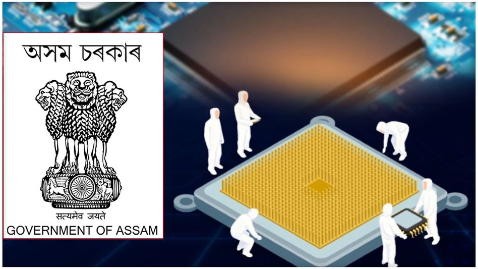 Assam government plans semiconductor manufacturing cluster in Jagiroad Assam government plans semiconductor manufacturing cluster in Jagiroad
