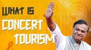Why Assam is pushing concert tourism: Himanta Biswa Sarma explains Why Assam is pushing concert tourism: Himanta Biswa Sarma explains