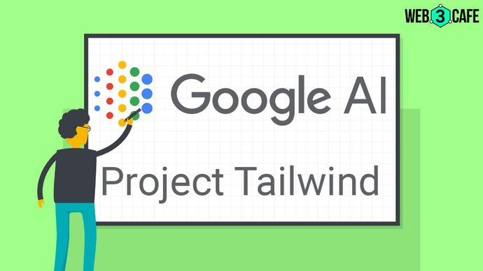 Google to soon start early access of Tailwind